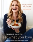 Danielle Walker's Eat What You Love : 125 Gluten-Free, Grain-Free, Dairy-Free, and Paleo Recipes - Book