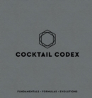 Cocktail Codex : Fundamentals, Formulas, Evolutions - Book