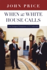 When the White House Calls : From Immigrant Entrepreneur to U.S. Ambassador - Book