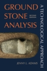 Ground Stone Analysis : A Technological Approach - Book