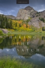 Hiking the Wasatch : A Hiking and Natural History Guide to the Central Wasatch - Book