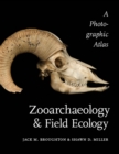 Zooarchaeology and Field Ecology : A Photographic Atlas - Book