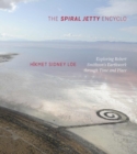 The Spiral Jetty Encyclo : Exploring Robert Smithson’s Earthwork through Time and Place - Book