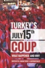 Turkey's July 15th Coup : What Happened and Why - eBook