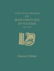 A Historical Grammar of the Maya Language of Yucatan : 1557-2000 - eBook