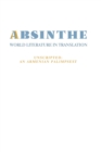 Absinthe : World Literature in Translation: Vol. 23 Unscripted: An Armenian Palimpsest - Book