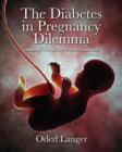 The Diabetes in Pregnancy Dilemma : Leading Change with Proven Solutions - Book