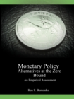 Monetary Policy Alternatives at the Zero Bound : An Empirical Assessment - Book