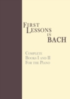 First Lessons in Bach, Complete : For the Piano - Book