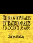 Delirios Populares Extraordinarios y La Locura de Las Masas / Extraordinary Popular Delusions and the Madness of Crowds - Book