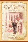The Trial and Death of Socrates : Four Dialogues - Book
