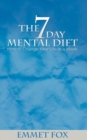 The Seven Day Mental Diet : How to Change Your Life in a Week - Book