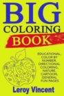 Big Coloring Book : Educational, Color by Number, Directional Coloring, Nature, Cartoon, General Fun Pages - Book