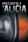 Preguntale a Alicia : El Diario Intimo de Una Joven Drogadicta - Book