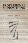 Professional Gunsmithing : A Textbook On The Repair And Alteration Of Firearms - Book