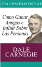 Una Condensacion del Libro : Como Ganar Amigos E Influir Sobre Las Personas - Book