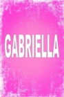 Gabriella : 100 Pages 6 X 9 Personalized Name on Journal Notebook - Book