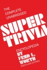 The Complete Unabridged Super Trivia Encyclopedia - Book