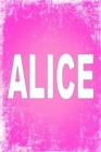 Alice : 100 Pages 6 X 9 Personalized Name on Journal Notebook - Book