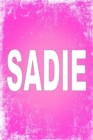 Sadie : 100 Pages 6 X 9 Personalized Name on Journal Notebook - Book