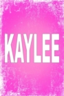 Kaylee : 100 Pages 6 X 9 Personalized Name on Journal Notebook - Book
