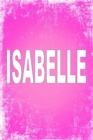 Isabelle : 100 Pages 6 X 9 Personalized Name on Journal Notebook - Book