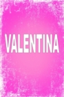 Valentina : 100 Pages 6 X 9 Personalized Name on Journal Notebook - Book