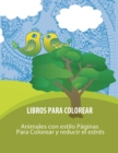 Libros Para Colorear : Animales Con Estilo Paginas Para Colorear Y Reducir El Estres - Book