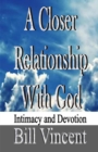 A Closer Relationship with God : Intimacy and Devotion - Book