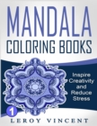 Mandala Coloring Books : Inspire Creativity and Reduce Stress - Book
