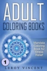 Adult Coloring Books : Mandala Coloring Book for Stress Relief - Book