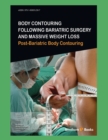 Body Contouring Following Bariatric Surgery and Massive Weight Loss : Post-Bariatric Body Contouring - Book