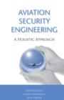 Aviation Security Engineering : A Holistic Approach - eBook