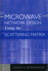 Microwave Network Design Using the Scattering Matrix - Book