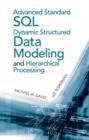 Advanced Standard SQL Dynamic Structured Data Modeling and Hierarchical Processing - eBook