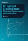 RF Coaxial Slot Radiators: Modeling, Measurements, Applications - Book
