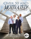 Over 50 and Motivated : A Job Search Book for Job Seekers Over 50 - Book
