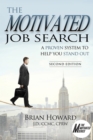 The Motivated Job Search - Second Edition : A Proven System to Help You Stand Out - Book