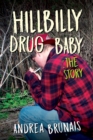 Hillbilly Drug Baby: The Story - Book