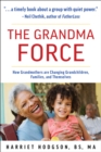 The Grandma Force : How Grandmothers are Changing Grandchildren, Families, and Themselves - Book