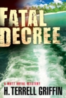 Fatal Decree : A Matt Royal Mystery - Book