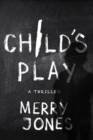 Child's Play : A Thriller - Book