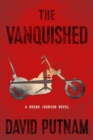 The Vanquished : A Bruno Johnson Novel - Book