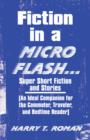 Fiction in a Micro Flash... : Super Short Fiction and Stories: [An Ideal Companion for the Commuter, Traveler, and Bedtime Reader] - Book