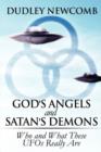 God's Angels and Satan's Demons : Who and What These UFOs Really Are - Book