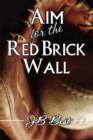 Aim for the Red Brick Wall - Book