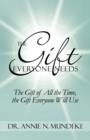 The Gift Everyone Needs : The Gift of All the Time, the Gift Everyone Will Use - Book