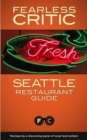 Fearless Critic Seattle Restaurant Guide - Book