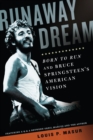Runaway Dream : Born to Run and Bruce Springsteen's American Vision - eBook