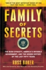 Family of Secrets : The Bush Dynasty, America's Invisible Government, and the Hidden History of the Last Fifty Years - eBook